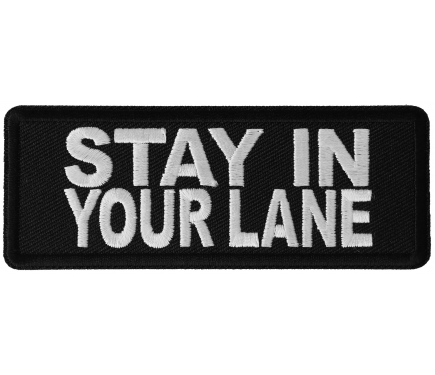 Stay in Your Lane Patch - Biker Saying Patches by Ivamis Patches