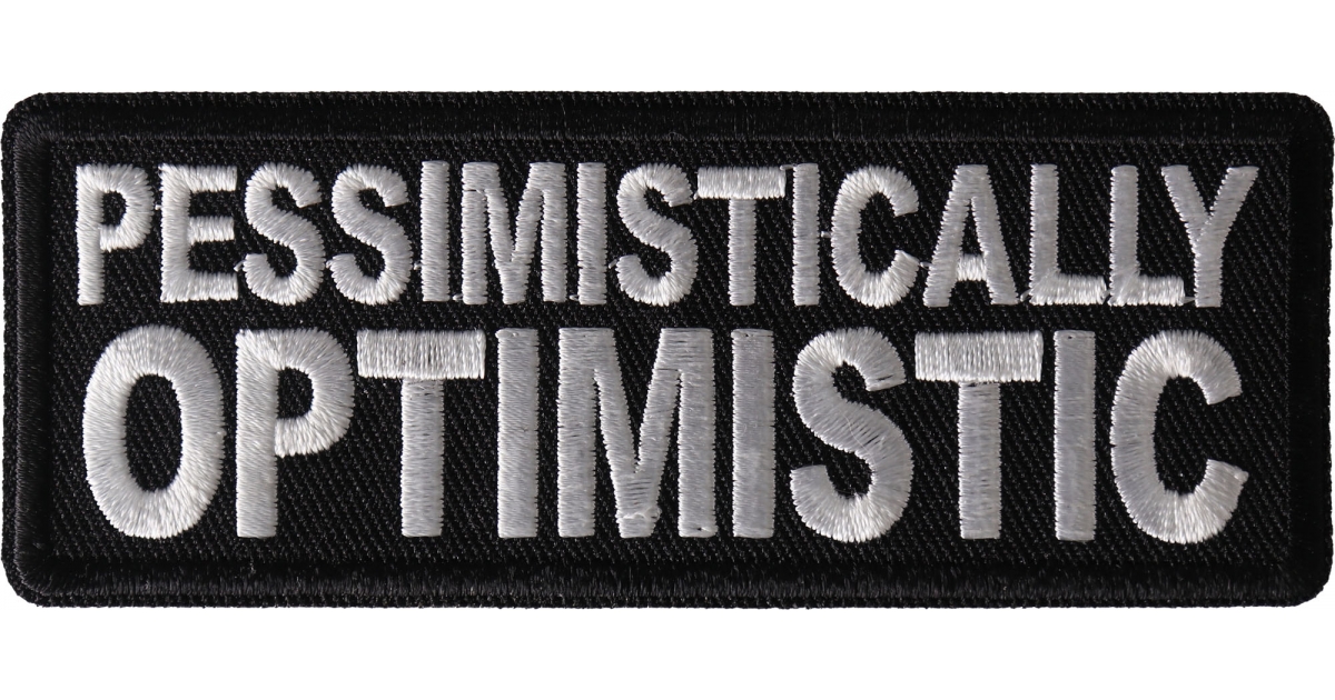 Pessimistically Optimistic Funny Iron on Patch - Iron on Funny Patches ...