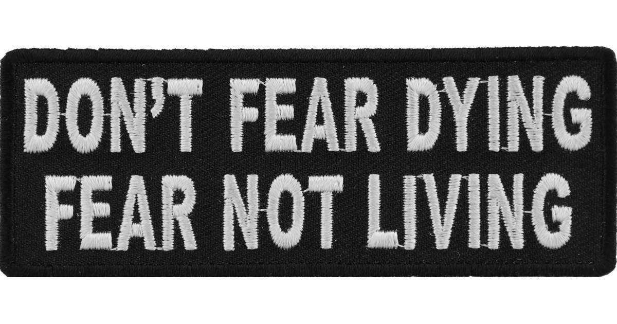 don-t-fear-dying-fear-not-living-patch-biker-sayings-by-ivamis-patches