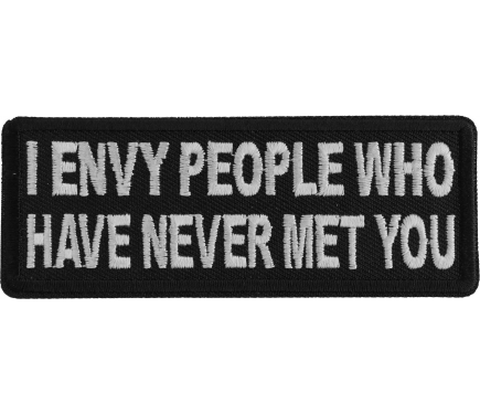 I Envy People Who Have Never Met You Funny Iron on Patch - Iron on ...