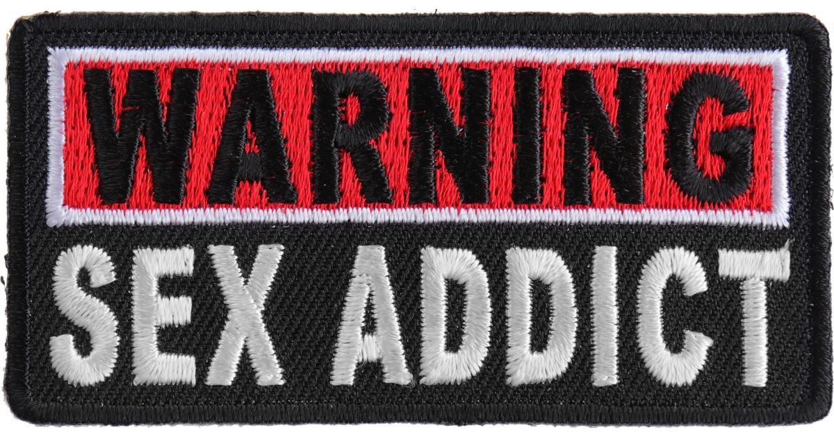 Warning Sex Addict Patch Embroidered Patches By Ivamis Patches