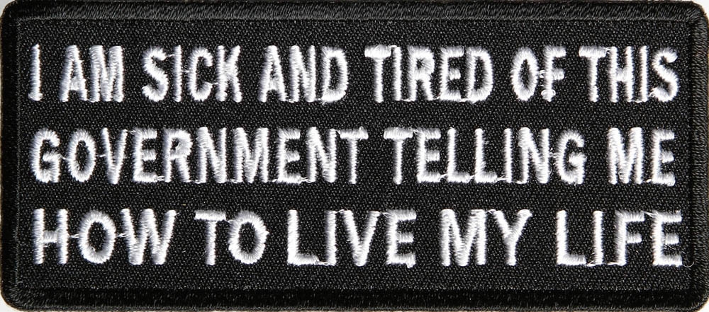 Sick and Tired Of This Government Patch