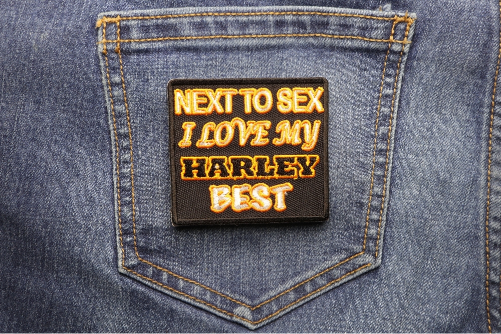 Next To Sex I Love My Harley Best Patch Biker Saying Patches By