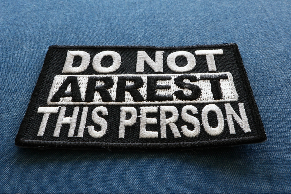 Do Not Arrest This Person Patch | Embroidered Patches by Ivamis Patches