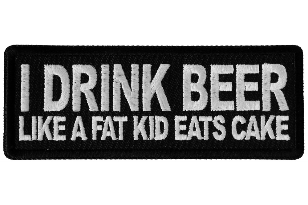 i-drink-beer-like-a-fat-kid-eats-cake-patch-by-ivamis-patches