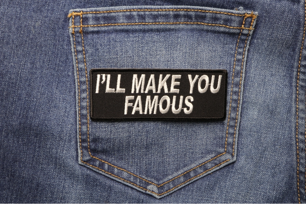 Ill Make You Famous Patch Shown On Jeans 