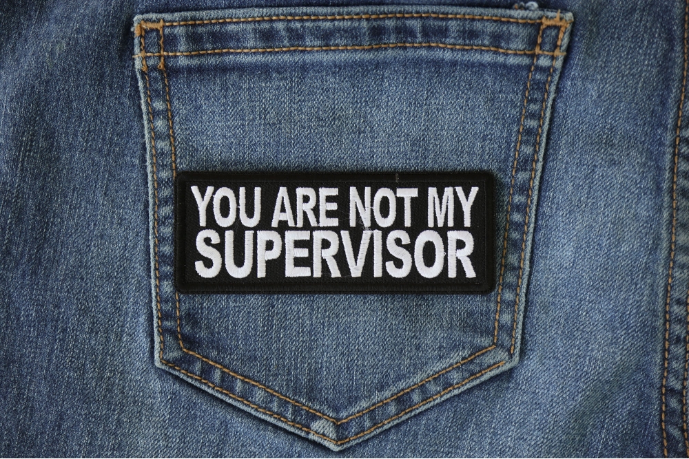 You Are Not My Supervisor Patch By Ivamis Patches