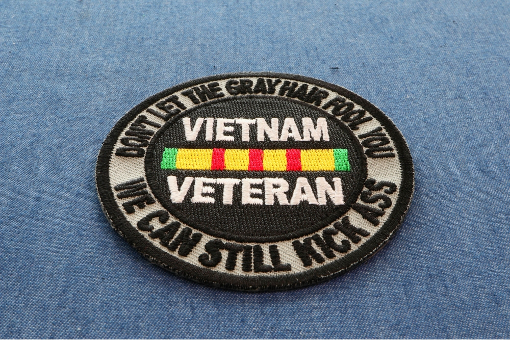 Dont Let The Gray Hair Fool You Vietnam Veteran Patch Us Military Vietnam Veteran Patches By