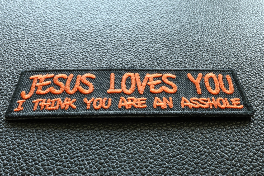 Jesus Loves You I Think You Are An Asshole Patch, Funny Patches for ...