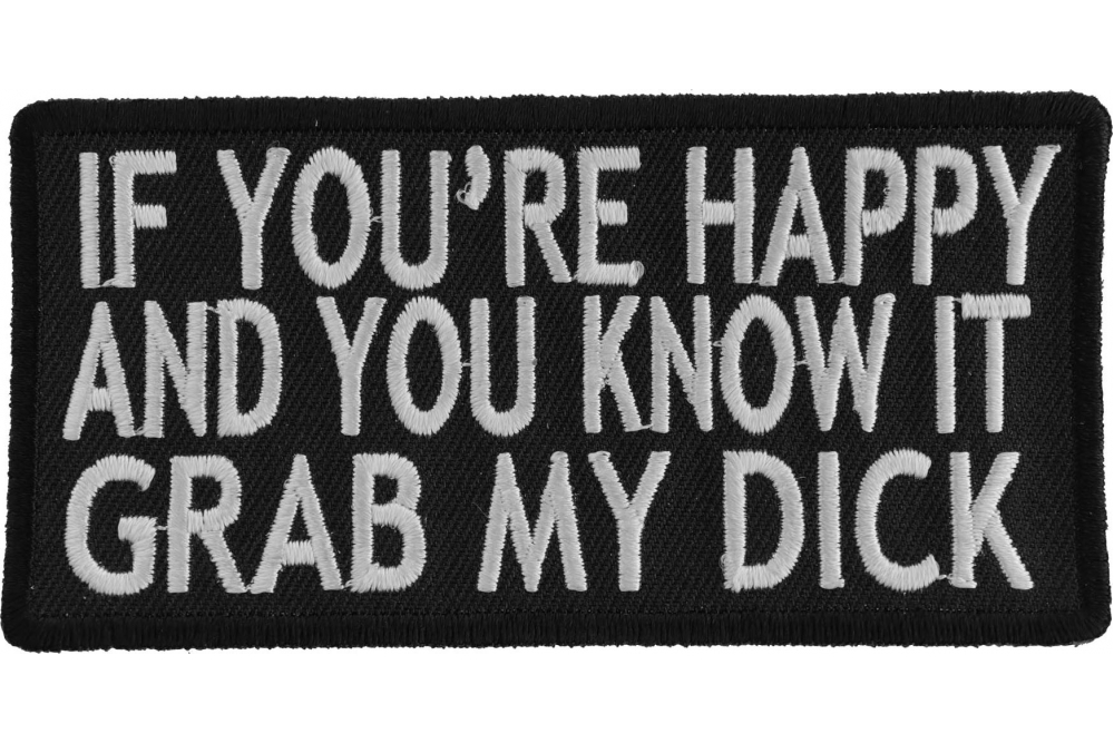 If You're Happy and You Know It Grab My Dick Patch, Funny Patches for ...