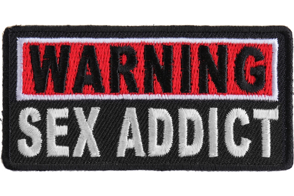 Warning Sex Addict Patch Embroidered Patches By Ivamis Patches 6155