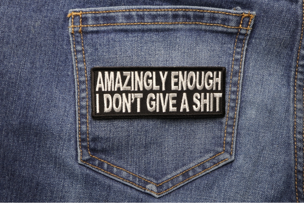 Amazingly Enough I Don't Give A Shit Patch | Embroidered Patches by ...