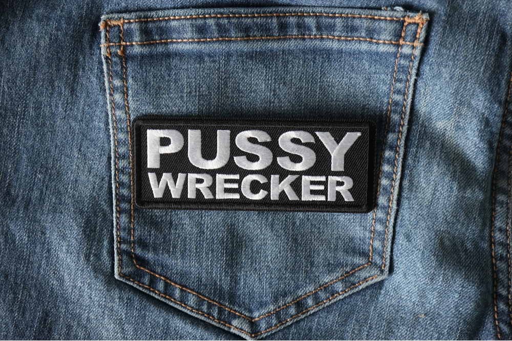 Pussy Wrecker Patch Iron On Offensive Patches By Ivamis Patches 6133