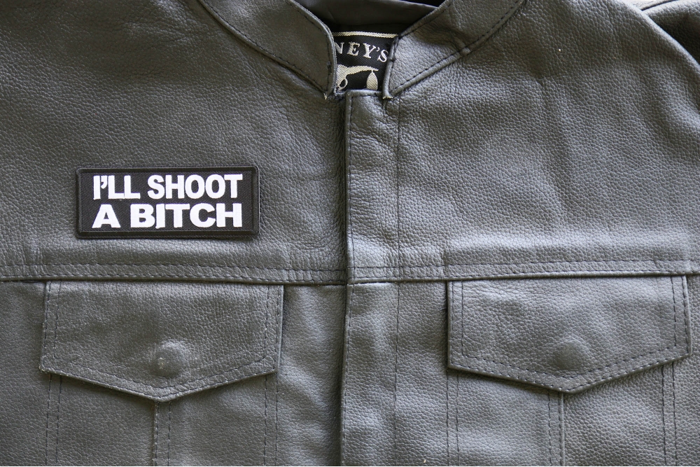 Ill Shoot A Bitch Iron On Patch Iron On Offensive Patches By Ivamis