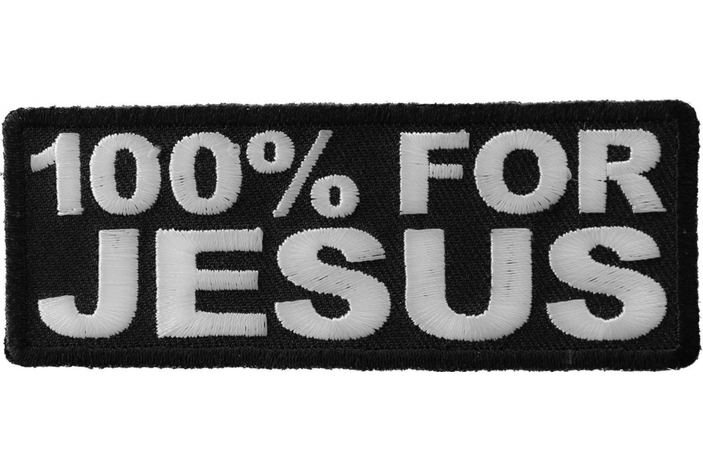 100 Percent For Jesus Patch | Christian Patches -TheCheapPlace