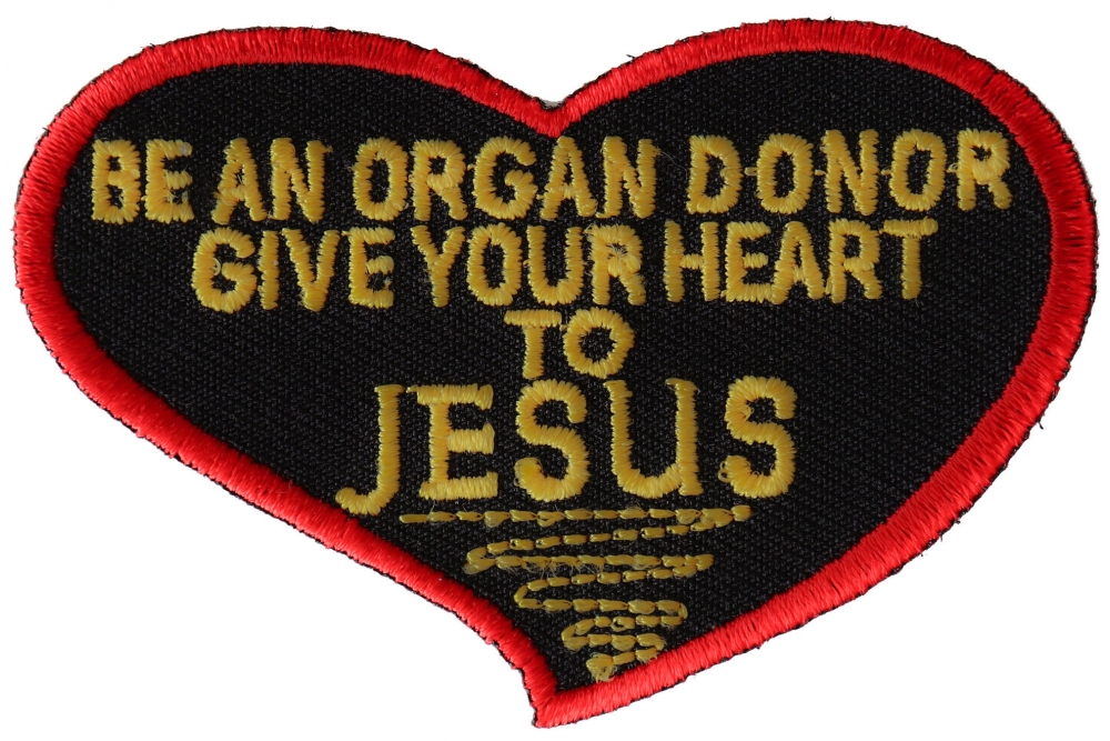 Be An Organ Donor Give Your Heart To Jesus Patch For The Faithfull ...