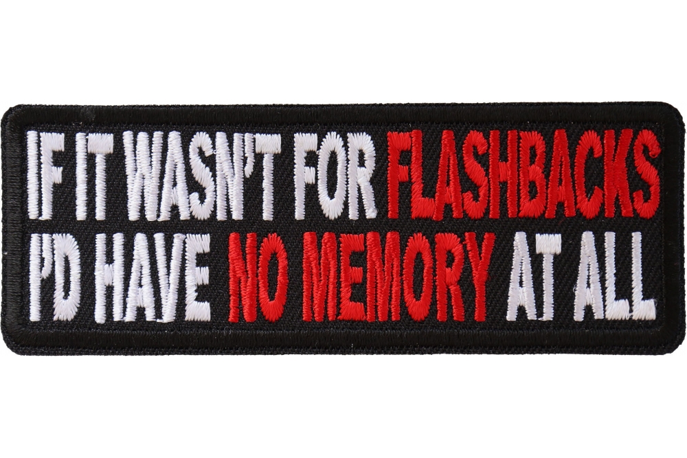 If It Wasn't For Flashbacks Patch | Funny Patches -TheCheapPlace