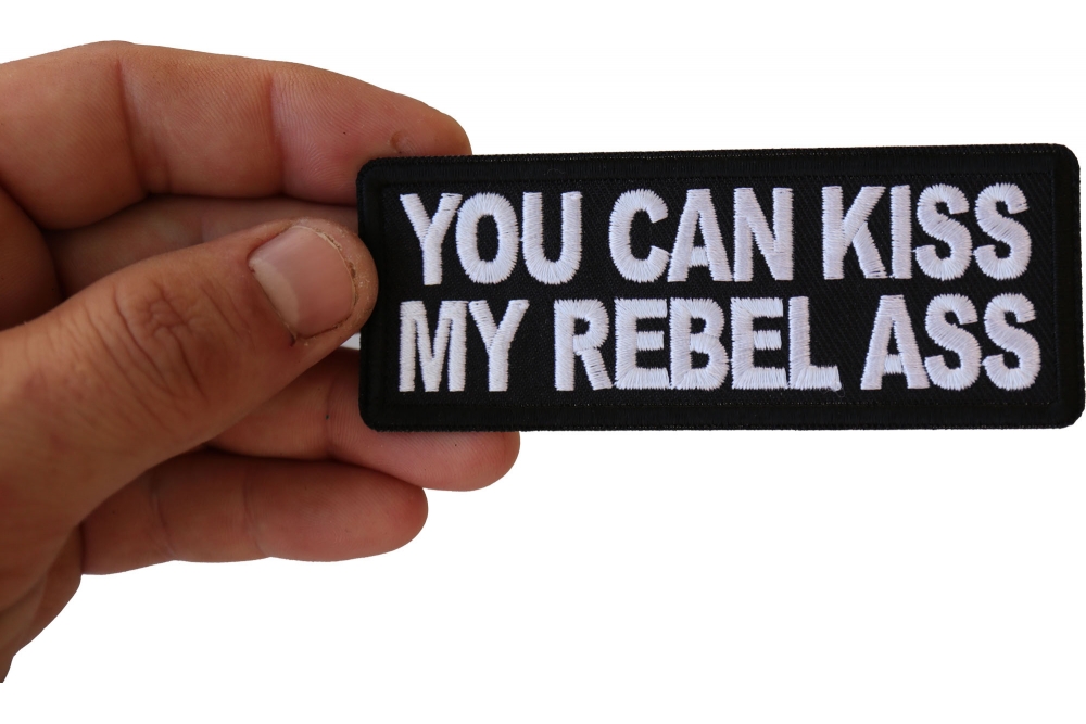 You Can Kiss My Rebel Ass Patch, Funny Saying Patches, Sew or Iron on ...