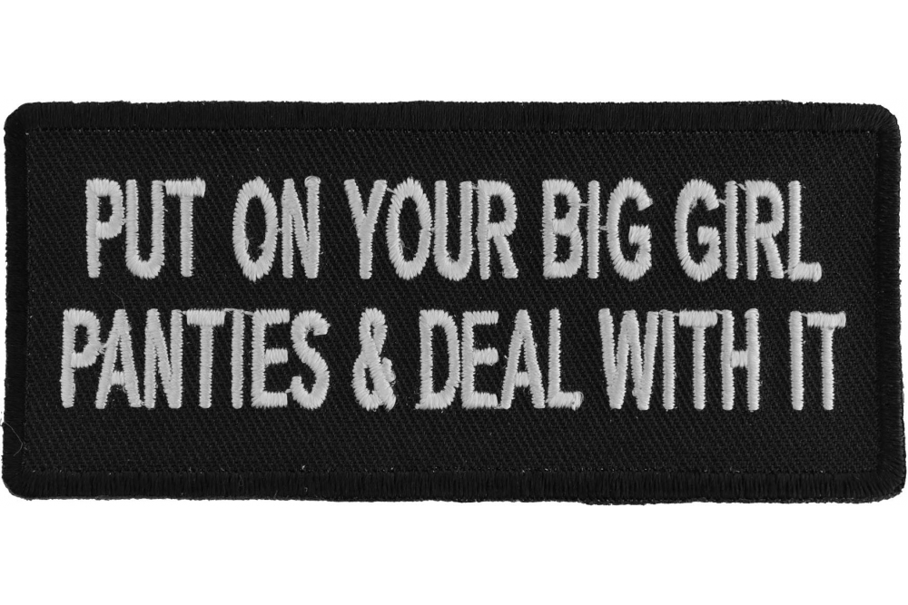 https://www.thecheapplace.com/image/products/funny/tcp/main/funny-patches-put-on-your-big-girl-panties-and-deal-with-it-patch-p1073-main.jpg