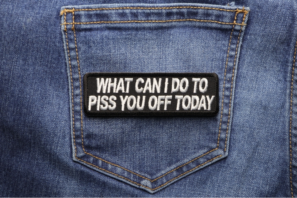 What Can I Do To Piss You Off Today Funny Iron on Patch - Iron on Funny ...