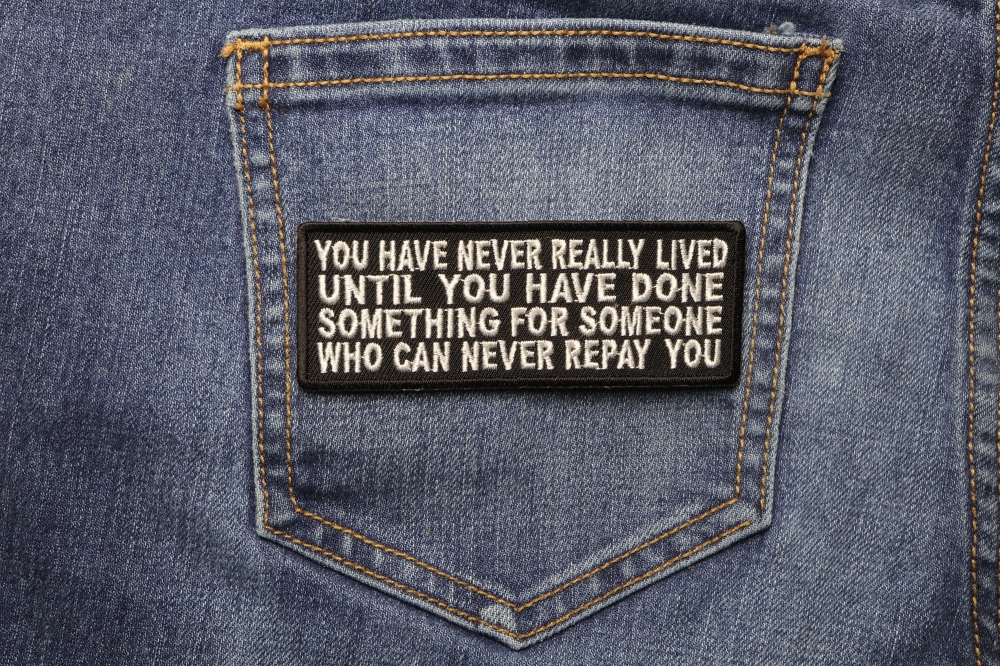 You Have Never Really Lived Until You Have Done Something for Someone ...