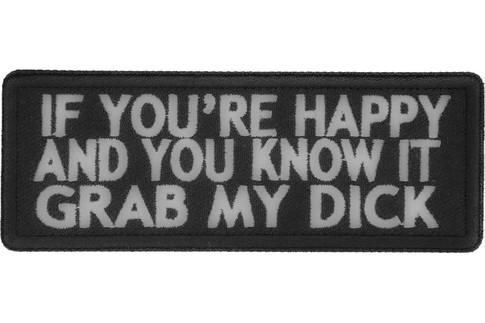 If You're Happy and You Know It Grab My Dick Patch | Naughty Patches ...