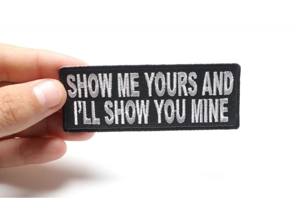 Show Me Yours And I Ll Show You Mine Fun Patch Iron On Offensive Patches By Ivamis Patches