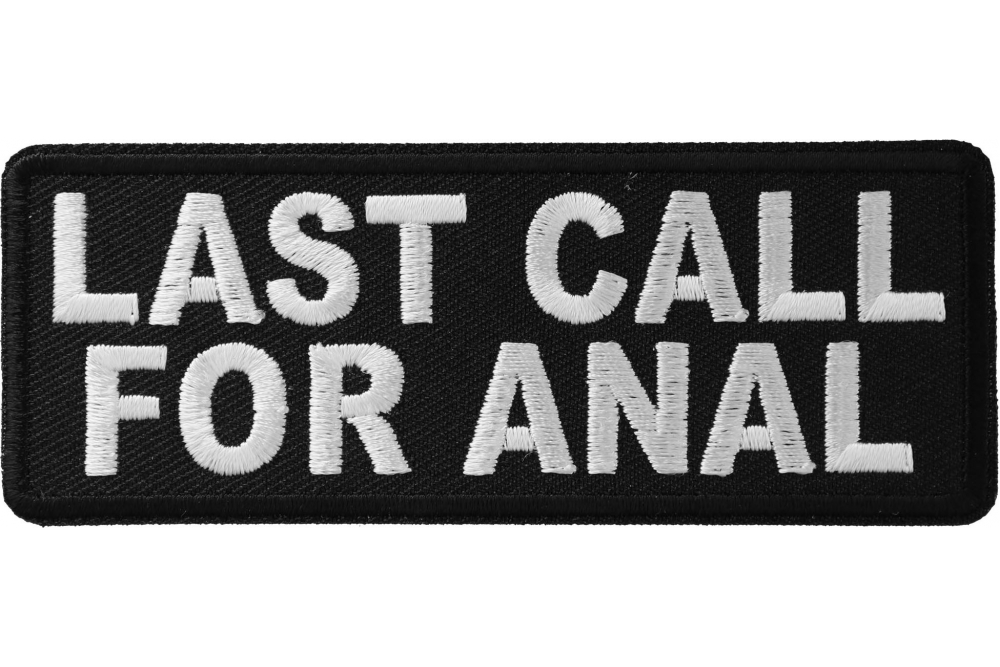 Last Call For Anal Fun Patch Iron On Offensive Patches By Ivamis Patches