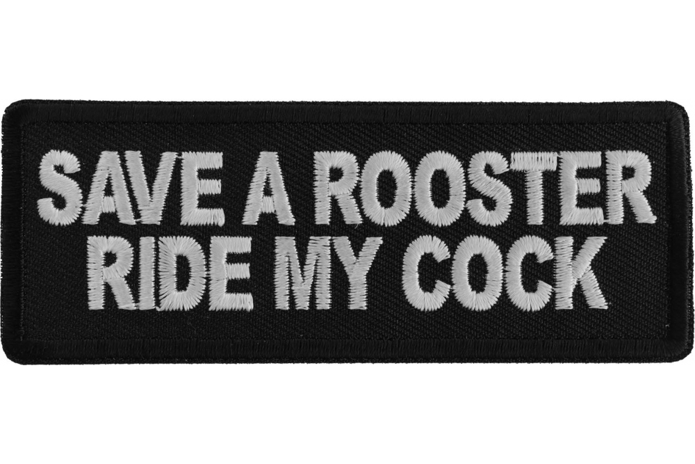Save A Rooster Ride My Cock Patch Iron On Offensive Patches By Ivamis