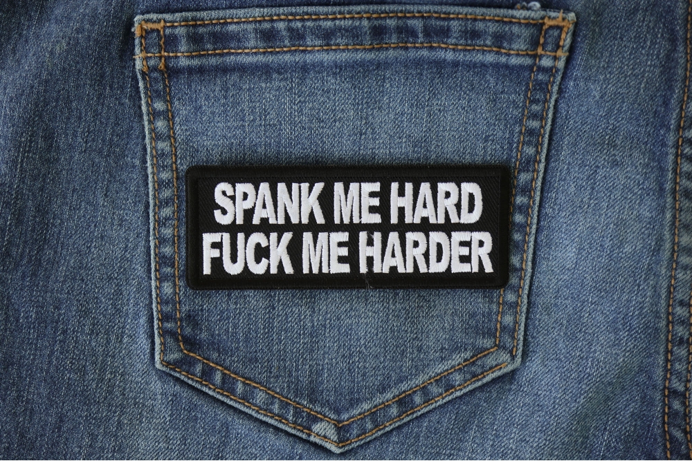 Spank Me Hard Fuck Me Harder Patch Thecheapplace