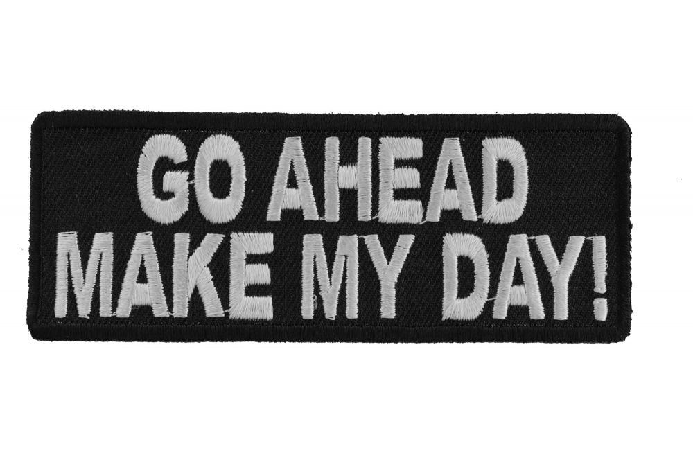 Go Ahead Make My Day Patch